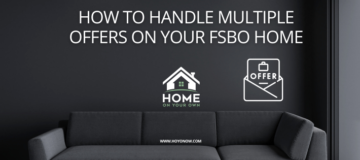 How to Deal With Multiple Offers On Your FSBO Home